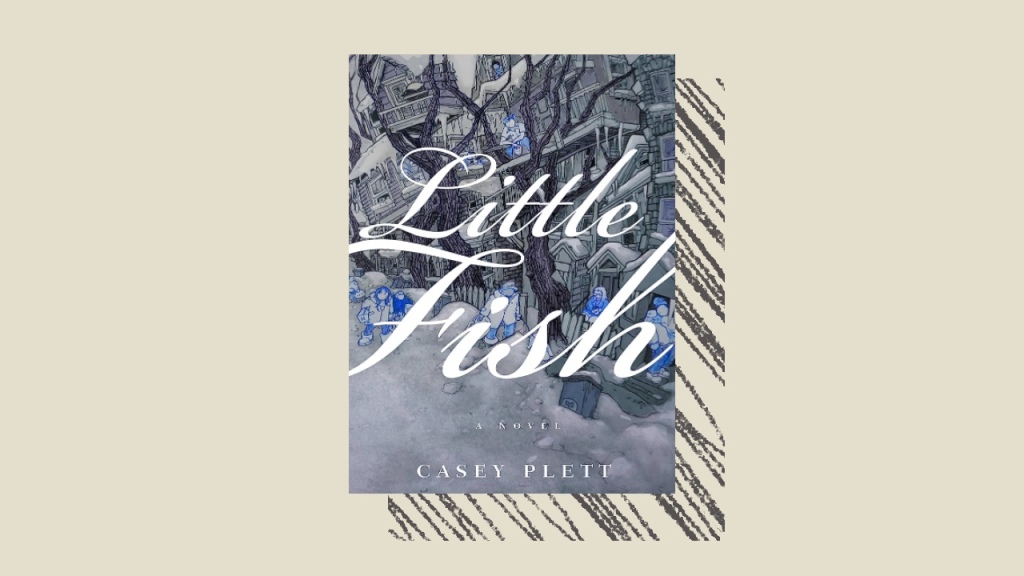 Little Fish by Casey Plett