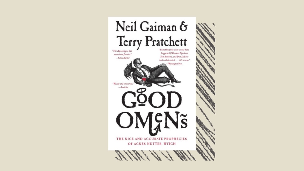 Good Omens by Neil Gaiman & Terry Pratchett
